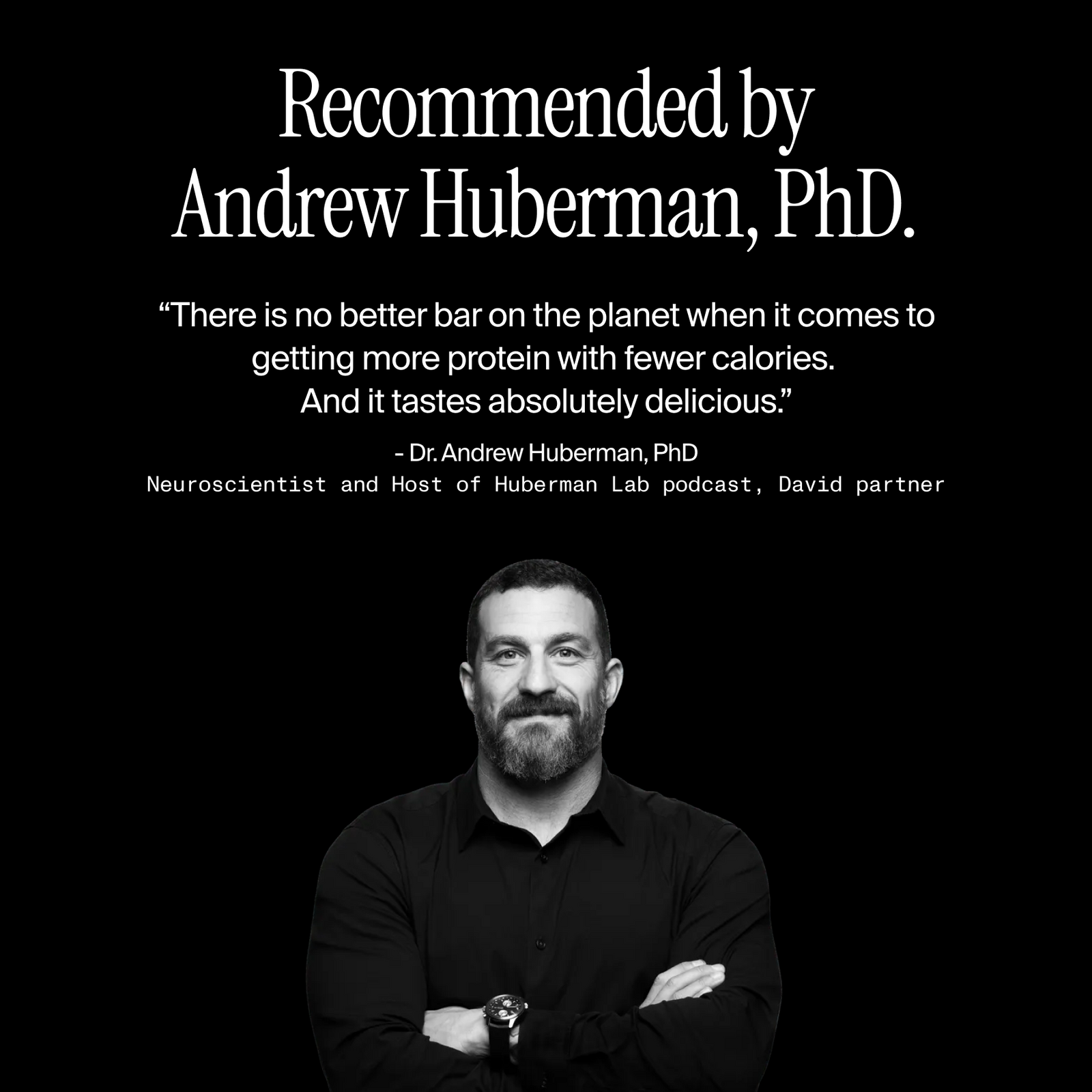 Positive testimonial about the David protein bar from Dr. Andrew Huberman