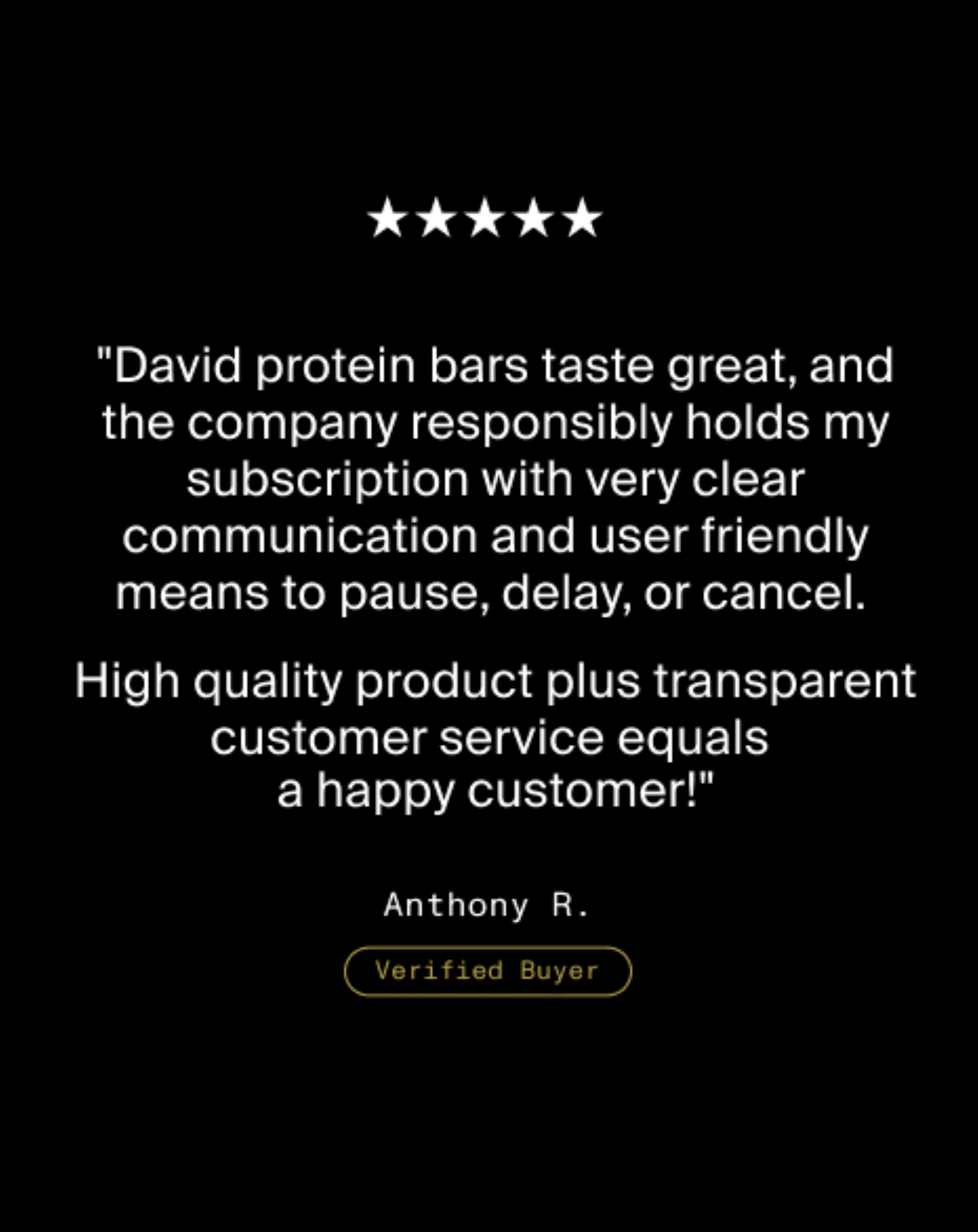 Five star review from Anthony R., Verified Buyer, stating the bars taste great and praising clear subscription communication, easy pause or cancel options, and transparent customer service.