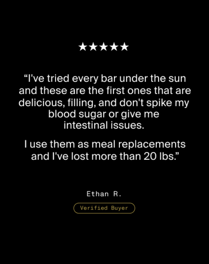 Five star review from Ethan R., Verified Buyer, stating the bars are delicious, filling, do not spike blood sugar or cause digestive issues, and helped him lose more than 20 pounds.