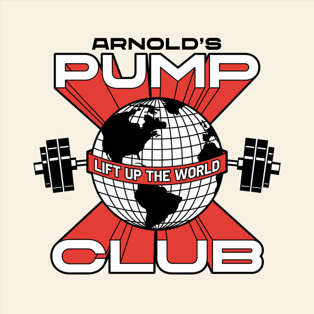 Poster titled "Arnold's Pump Club" with the tagline "Lift up the world" with a globe and a barbell on a light yellow background